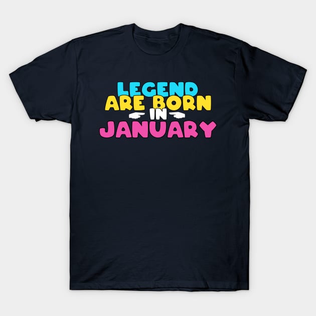 Legend are born in january T-Shirt by AlfinStudio